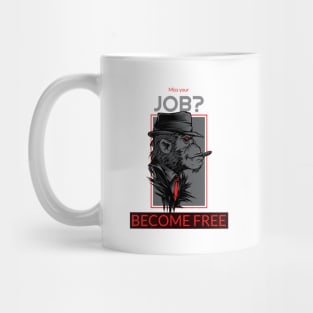 Missing Your Job?  Become Free Mug